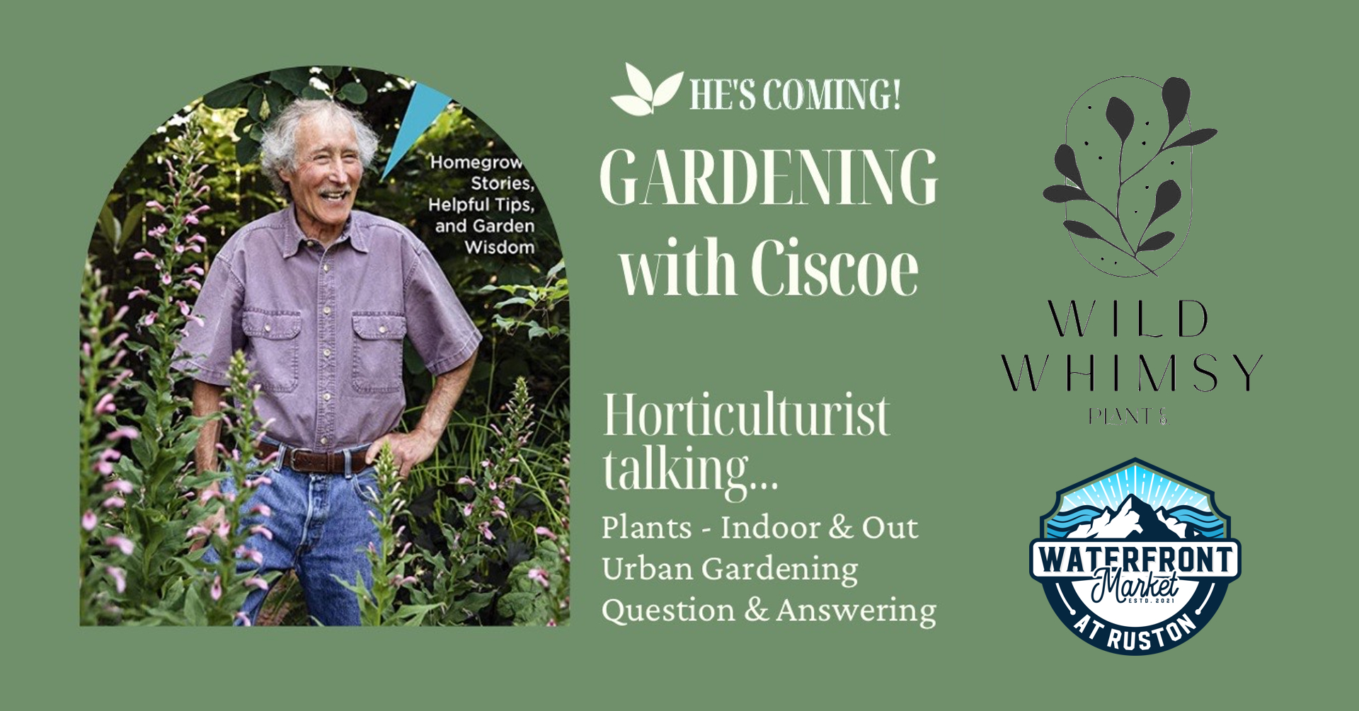 Ciscoe from Gardening with Ciscoe will be at Waterfront Market at Ruston June 3rd. Tickets will be required