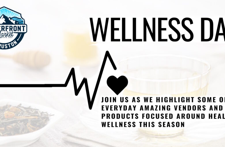 Wellness day in Ruston. Healthy vendors, healthy products, healthy you.